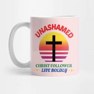 Unashamed Christ Follower - Live Boldly Mug